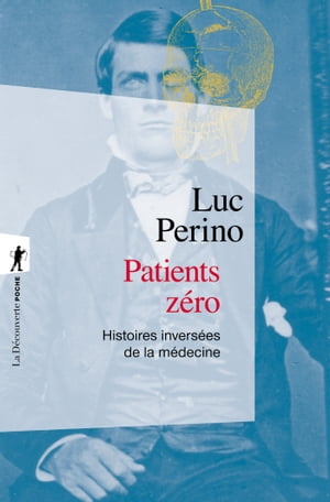 Patients zéro - Histoires inversés de la médecine