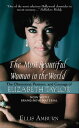 The Most Beautiful Woman in the World The Obsessions, Passions, and Courage of E...
