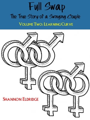 ŷKoboŻҽҥȥ㤨Full Swap: The True Story of a Swinging Couple, Volume Two: Learning CurveŻҽҡ[ Shannon Eldridge ]פβǤʤ317ߤˤʤޤ