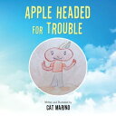 Apple Headed for Trouble【電子書籍】[ Cat 