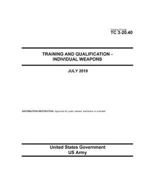 Training Circular TC 3-20.40 Training and Qualification – Individual Weapons July 2019