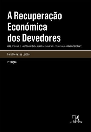 A Recuperação Económica dos Devedores- (RERE, PER, PEAP, Plano de Insolvência, Plano de Pagamentos e