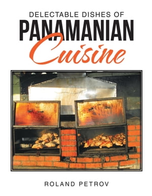 Delectable Dishes of Panamanian Cuisine