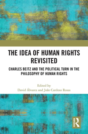 ŷKoboŻҽҥȥ㤨The Idea of Human Rights Revisited Charles Beitz and the Political Turn in the Philosophy of Human RightsŻҽҡۡפβǤʤ8,945ߤˤʤޤ