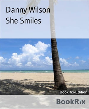 She Smiles【電子書籍】[ Danny Wilson ]