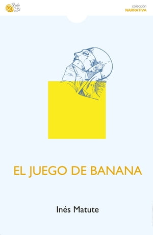 El juego de BananaŻҽҡ[ In?s Matute S?nchez ]