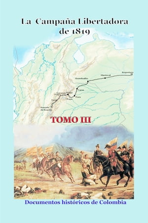 La campaña libertadora de 1819 Tomo III