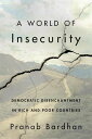 A World of Insecurity Democratic Disenchantment in Rich and Poor Countries【電子書籍】...
