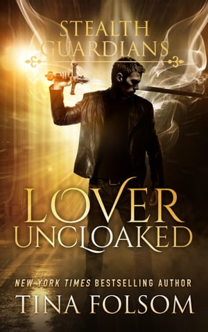 Lover Uncloaked (Stealth Guardians #1)【電子書籍】[ Tina Folsom ]