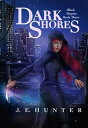 Dark Shores【電子書籍】[ JE Hunter ]