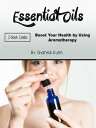 Essential Oils Boost Your Health by Using Aromat