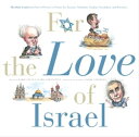 For the Love of Israel The Holy Land: From Past to Present. An A?Z Primer for Ha...