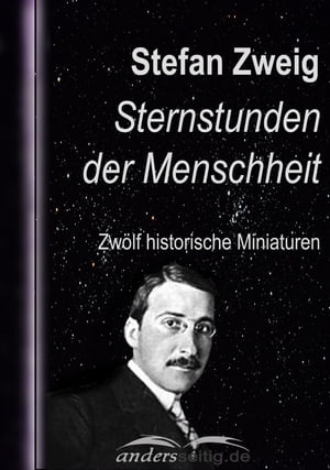 Sternstunden der Menschheit Zw?lf historische Miniaturen