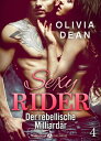 Sexy Rider 4 Der rebellische Milliard r【電子書籍】 Olivia Dean