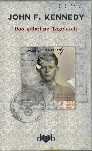 Das geheime Tagebuch Europa 1937【電子書籍】[ John F. Kennedy ]