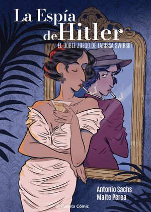 La esp?a de Hitler. El doble juego de Larissa Swirsky【電子書籍】[ Maite Perea Ruiz ]