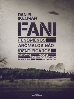 FANI Fen?menos An?malos N?o Identificados【電子書籍】[ Daniel Ikelman ]