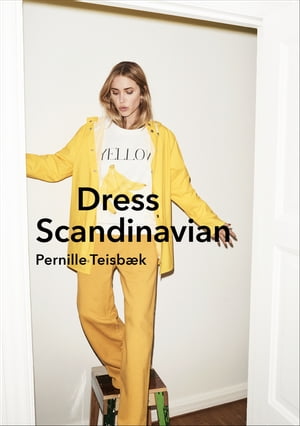 #1: Dress Scandinavian: Style your Life and Wardrobe the Danish Wayβ