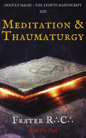 Occult Magic: Meditation & Thaumaturgy