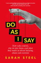 Do As I Say How cults control, why we join them, and what they teach us about bullying, abuse and coercion【電子書籍】[ Sarah Steel ]