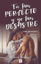 T? tan perfecto y yo tan desastre (Desastres 1)