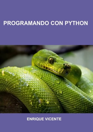 Programando Con Python【電子書籍】[ Enrique Vicente ]