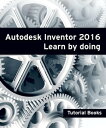 ŷKoboŻҽҥȥ㤨Autodesk Inventor 2016 Learn by doingŻҽҡ[ Tutorial Books ]פβǤʤ2,914ߤˤʤޤ