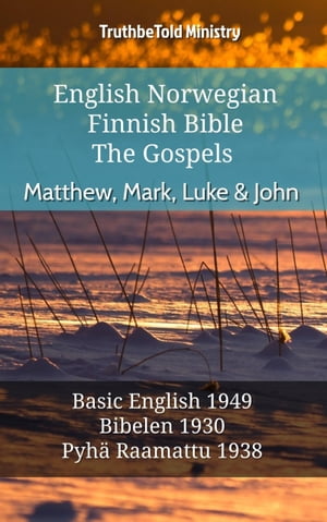 English Norwegian Finnish Bible - The Gospels - Matthew, Mark, Luke & John