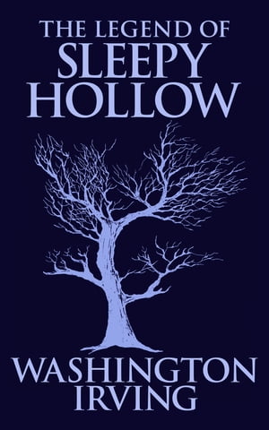 The Legend of Sleepy Hollow【電子書籍】[ Washington Irving ]