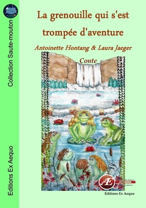 La grenouille qui s'est trompée d'aventure