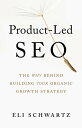 楽天楽天Kobo電子書籍ストアProduct-Led SEO The Why Behind Building Your Organic Growth Strategy【電子書籍】[ Eli Schwartz ]