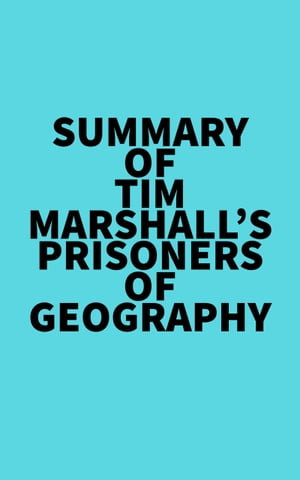 Summary of Tim Marshall's Prisoners of GeographyŻҽҡ[ ? Everest Media ]