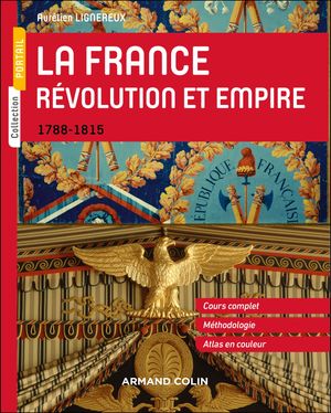 La France - R?volution et Empire 1788-1815Żҽҡ[ Aur?lien Lignereux ]