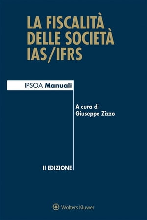 La fiscalit delle societ IAS/IFRS【電子書籍】 Giuseppe Zizzo