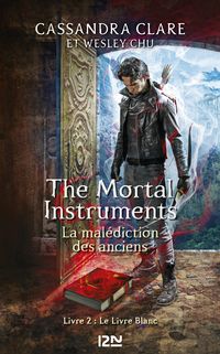 The Mortal Instruments - La mal?diction des anciens - tome 2 : Le Livre BlancŻҽҡ[ Cassandra Clare ]