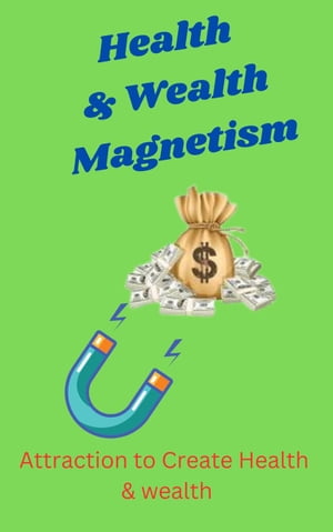 Health & Wealth Magnetism