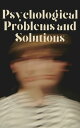 Psychological Problemes and Solutions