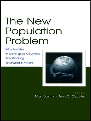 The New Population Problem Why Families in Developed Countries Are Shrinking and What It Means