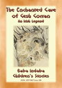 THE ENCHANTED CAVE OF CESH CORRAN ? A tale of Finn MacCumhail Baba Indaba’s Chil...