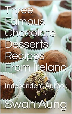 Three Famous Chocolate Desserts Recipes From Ireland
