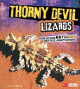 Thorny Devil Lizards and Other Extreme Reptile Adaptations【電子書籍】 Lisa J. Amstutz