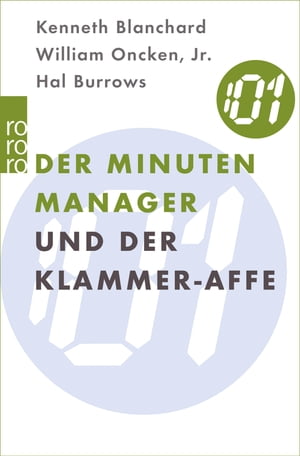 Der Minuten Manager und der Klammer-Affe Wie man lernt, sich nicht zuviel aufzuhalsen