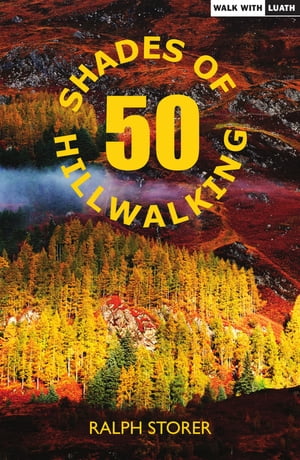 50 Shades of Hillwalking【電子書籍】 Ralph Storer