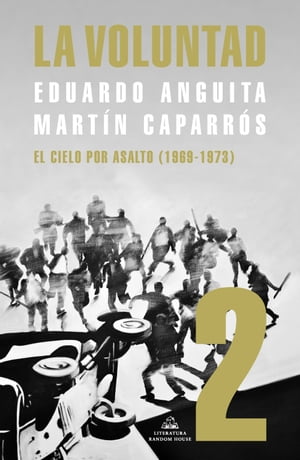 La Voluntad 2. El cielo por asalto (1969 - 1973)