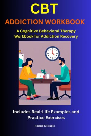 CBT Addiction Workbook