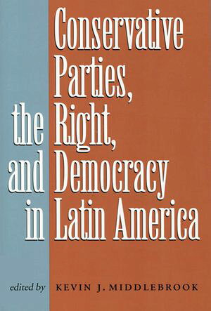 Conservative Parties, the Right, and Democracy in Latin America【電子書籍】