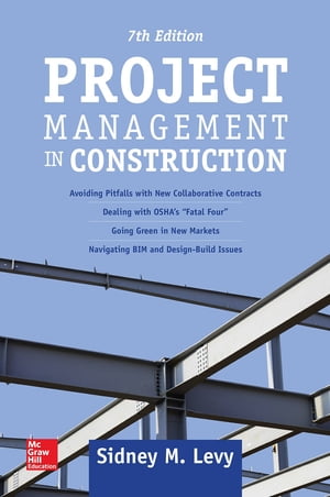 Project Management in Construction, Seventh EditionŻҽҡ[ Sidney M. Levy ]