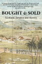 ŷKoboŻҽҥȥ㤨Bought & Sold Scotland, Jamaica and SlaveryŻҽҡ[ Kate Phillips ]פβǤʤ1,280ߤˤʤޤ