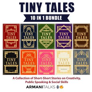 Tiny Tales 10-in-1 Bundle A Collection of Short-Short Stories on Creativity, Public Speaking &Social SkillsŻҽҡ[ Armani Talks ]