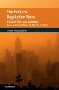 The Political Regulation Wave A Case of How Local Incentives Systematically Shape Air Quality in China